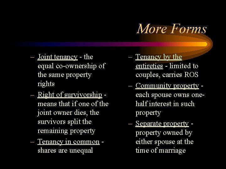 More Forms – Joint tenancy - the equal co-ownership of the same property rights