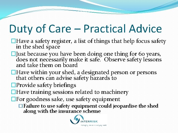 Duty of Care – Practical Advice �Have a safety register, a list of things
