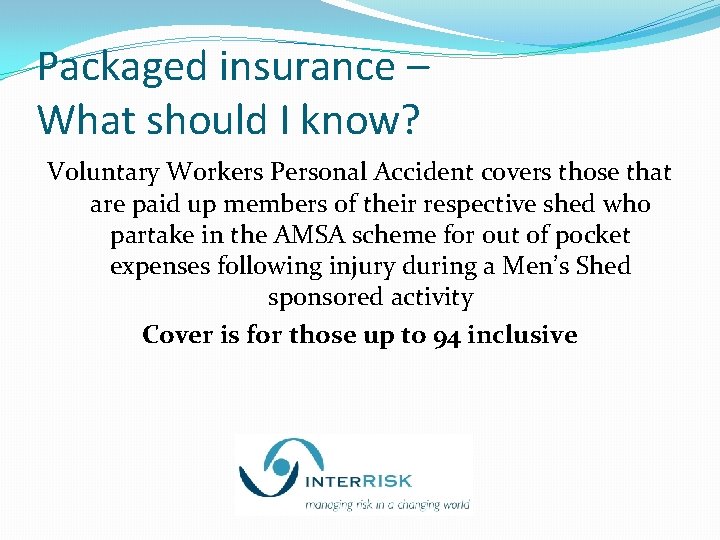 Packaged insurance – What should I know? Voluntary Workers Personal Accident covers those that