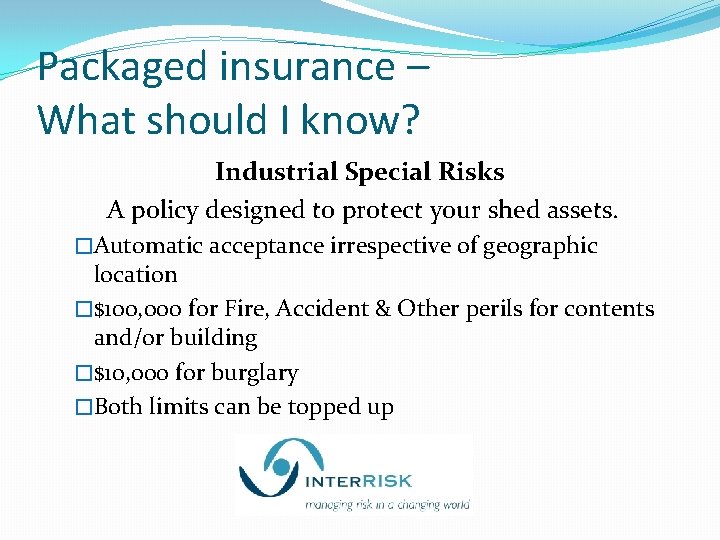 Packaged insurance – What should I know? Industrial Special Risks A policy designed to