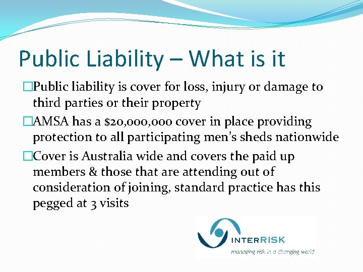 Public Liability – What is it �Public liability is cover for loss, injury or