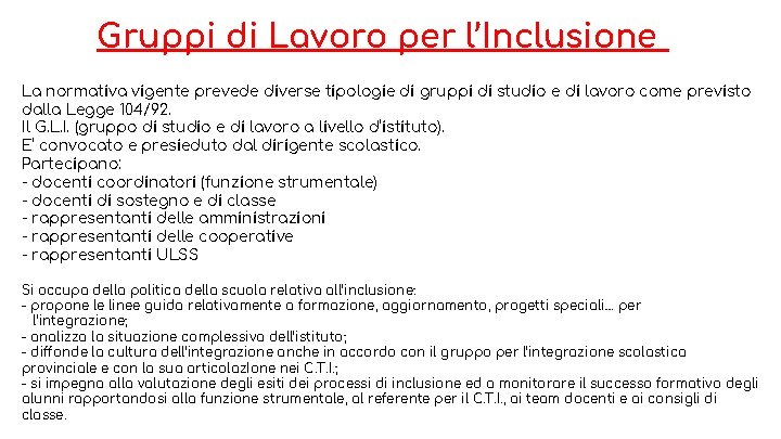 Gruppi di Lavoro per l’Inclusione La normativa vigente prevede diverse tipologie di gruppi di