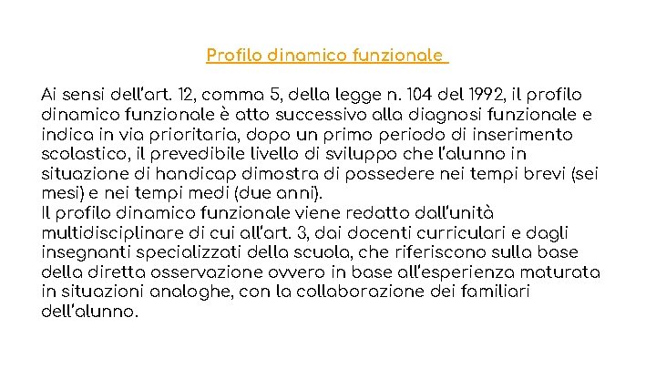 Profilo dinamico funzionale Ai sensi dell’art. 12, comma 5, della legge n. 104 del