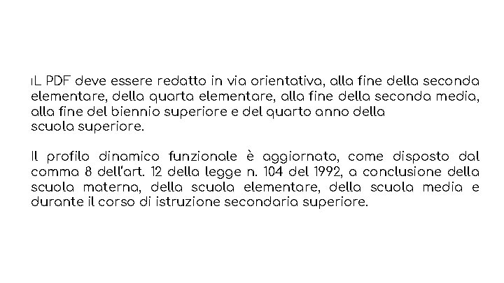 IL PDF deve essere redatto in via orientativa, alla fine della seconda elementare, della