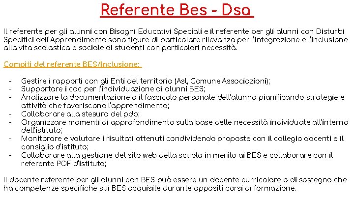 Referente Bes - Dsa Il referente per gli alunni con Bisogni Educativi Speciali e