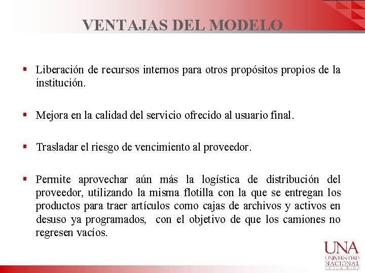 VENTAJAS DEL MODELO § Liberación de recursos internos para otros propósitos propios de la