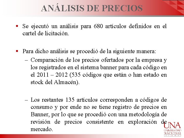 ANÁLISIS DE PRECIOS § Se ejecutó un análisis para 680 artículos definidos en el