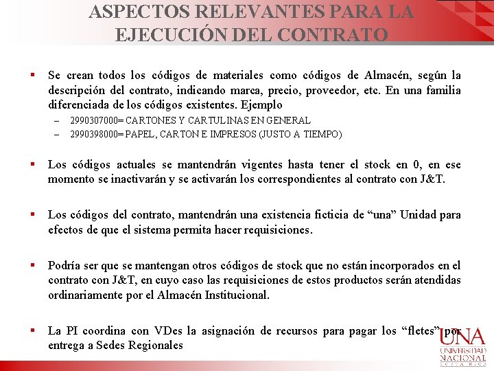 ASPECTOS RELEVANTES PARA LA EJECUCIÓN DEL CONTRATO § Se crean todos los códigos de