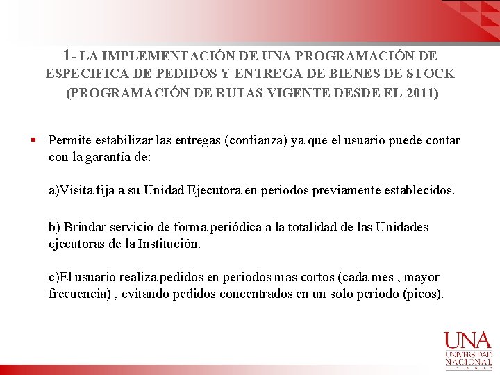 1 - LA IMPLEMENTACIÓN DE UNA PROGRAMACIÓN DE ESPECIFICA DE PEDIDOS Y ENTREGA DE