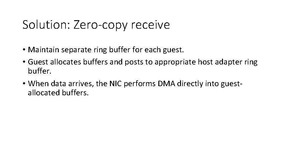 Solution: Zero-copy receive • Maintain separate ring buffer for each guest. • Guest allocates