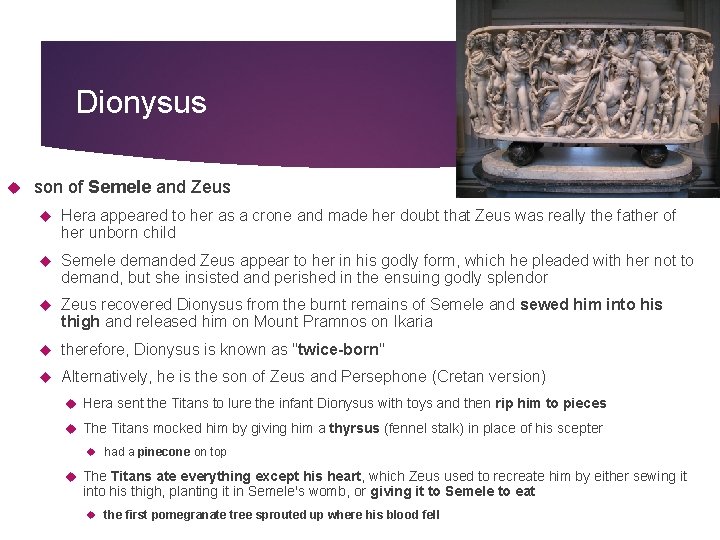 Dionysus son of Semele and Zeus Hera appeared to her as a crone and