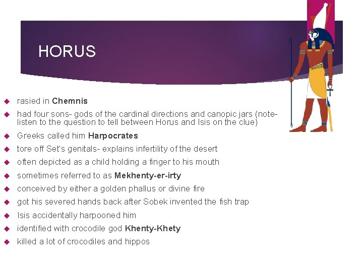 HORUS rasied in Chemnis had four sons- gods of the cardinal directions and canopic