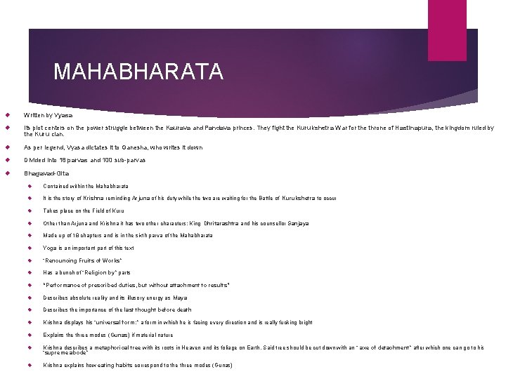 MAHABHARATA Written by Vyasa Its plot centers on the power struggle between the Kaurava