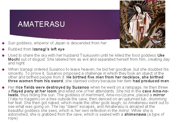 AMATERASU Sun goddess, emperor of Japan is descended from her Rubbed from Izanagi’s left