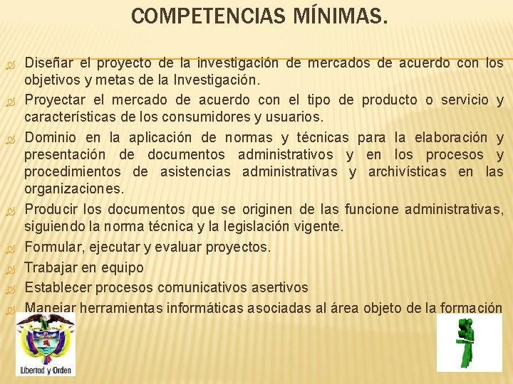 COMPETENCIAS MÍNIMAS. Diseñar el proyecto de la investigación de mercados de acuerdo con los