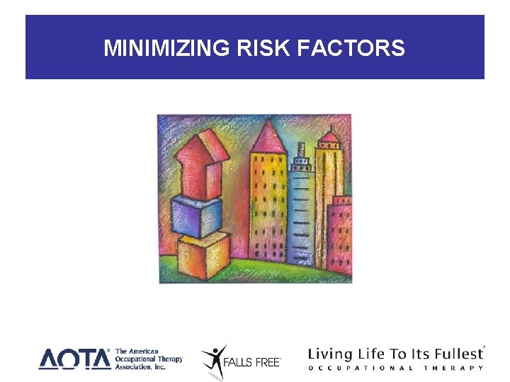 MINIMIZING RISK FACTORS 