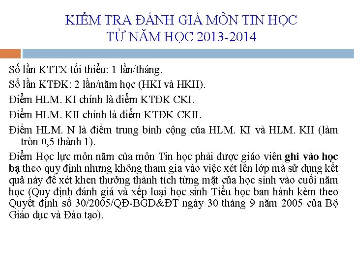 KIỂM TRA ĐÁNH GIÁ MÔN TIN HỌC TỪ NĂM HỌC 2013 -2014 Số lần