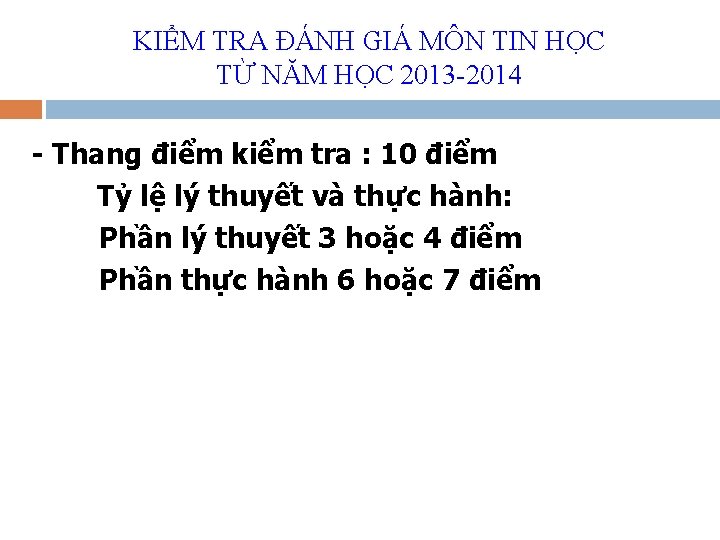 KIỂM TRA ĐÁNH GIÁ MÔN TIN HỌC TỪ NĂM HỌC 2013 -2014 - Thang
