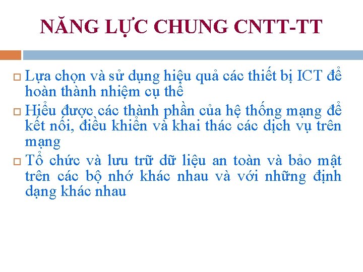 NĂNG LỰC CHUNG CNTT-TT Lựa chọn và sử dụng hiệu quả các thiết bị