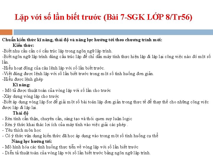 Lặp với số lần biết trước (Bài 7 -SGK LỚP 8/Tr 56) Chuẩn kiến