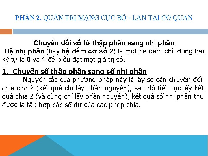 PHẦN 2. QUẢN TRỊ MẠNG CỤC BỘ - LAN TẠI CƠ QUAN Chuyển đổi
