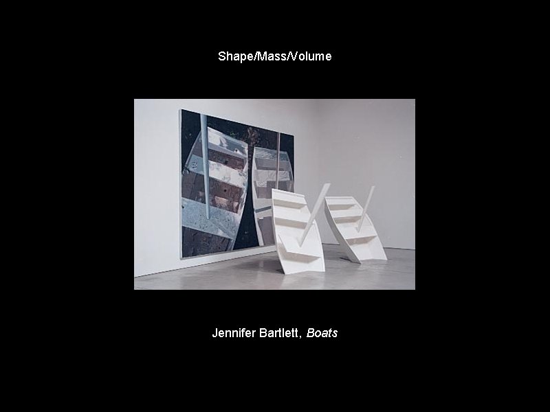 Shape/Mass/Volume Jennifer Bartlett, Boats 