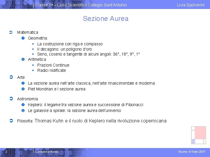 Classe 5 a – Liceo Scientifico Collegio Sant’Antonio Livia Spolverini Sezione Aurea Ü Matematica