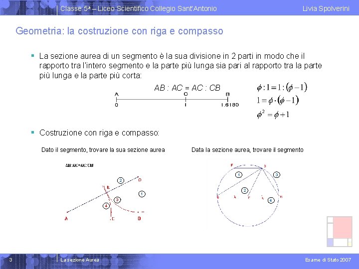 Classe 5 a – Liceo Scientifico Collegio Sant’Antonio Livia Spolverini Geometria: la costruzione con