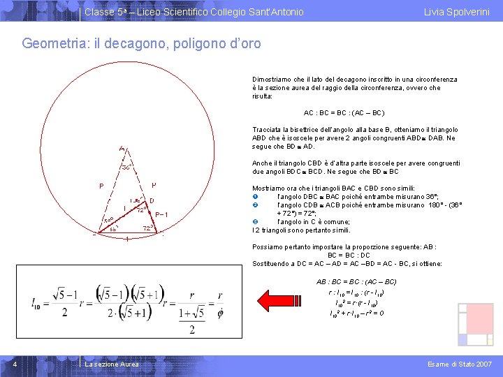 Classe 5 a – Liceo Scientifico Collegio Sant’Antonio Livia Spolverini Geometria: il decagono, poligono