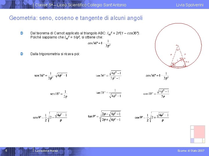 Classe 5 a – Liceo Scientifico Collegio Sant’Antonio Livia Spolverini Geometria: seno, coseno e