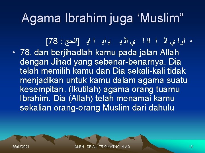 Agama Ibrahim juga ‘Muslim” [78 : • ﺍﻭﺍ ﻱ ﺍﻟ ﺍ ﺍﺍ ﺍ ﻱ