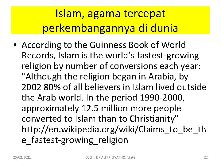 Islam, agama tercepat perkembangannya di dunia • According to the Guinness Book of World