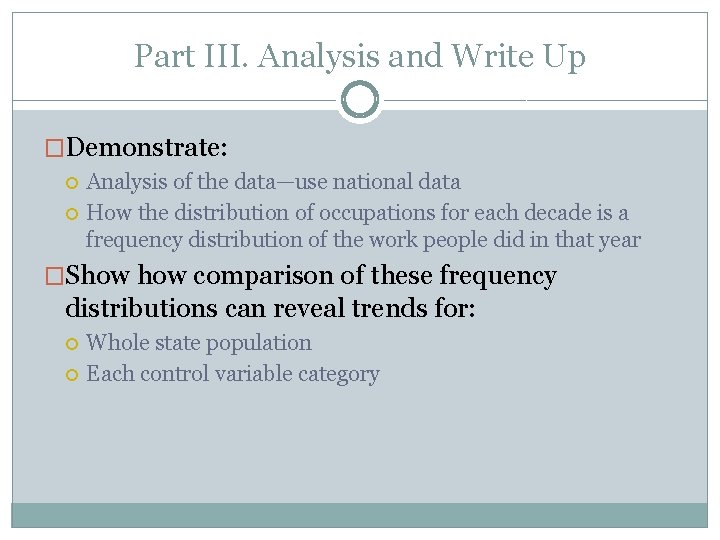 Part III. Analysis and Write Up �Demonstrate: Analysis of the data—use national data How