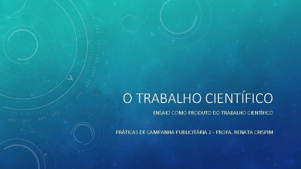 O TRABALHO CIENTÍFICO ENSAIO COMO PRODUTO DO TRABALHO CIENTÍFICO PRÁTICAS DE CAMPANHA PUBLICITÁRIA 2