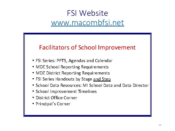 FSI Website www. macombfsi. net Facilitators of School Improvement • • FSI Series: PPTS,