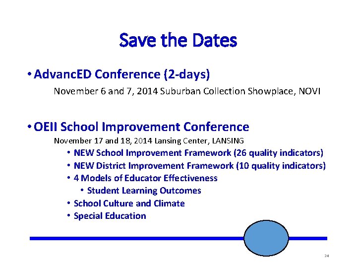 Save the Dates • Advanc. ED Conference (2 -days) November 6 and 7, 2014