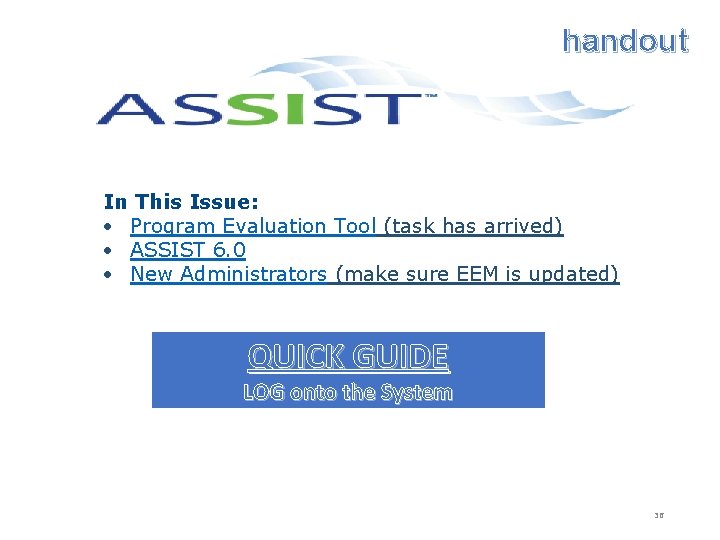 handout In This Issue: Program Evaluation Tool (task has arrived) ASSIST 6. 0 New