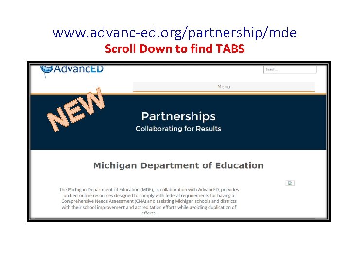 www. advanc-ed. org/partnership/mde Scroll Down to find TABS W E N 