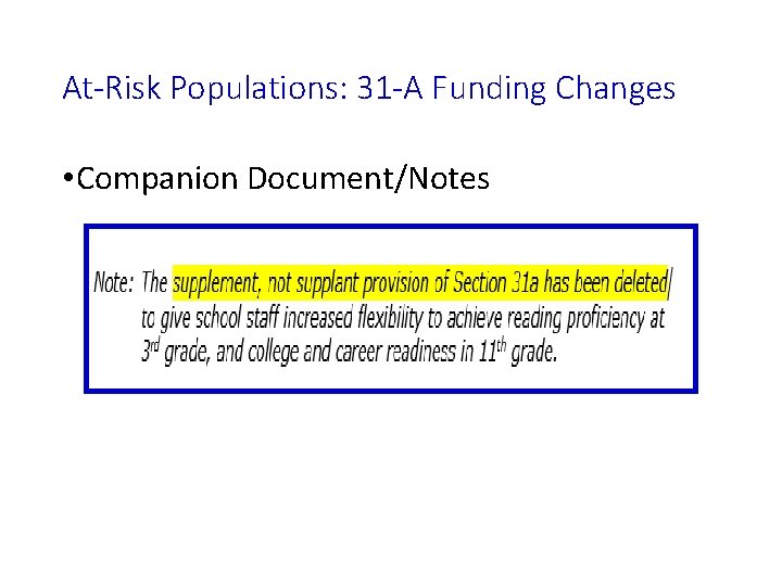 At-Risk Populations: 31 -A Funding Changes • Companion Document/Notes 