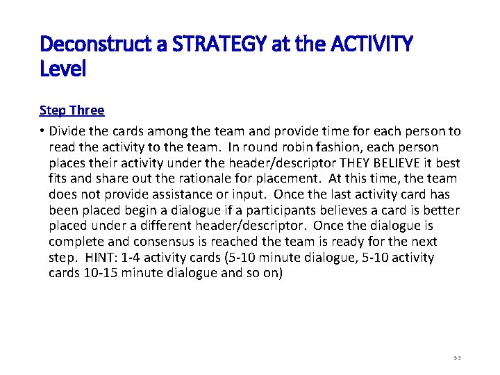 Deconstruct a STRATEGY at the ACTIVITY Level Step Three • Divide the cards among