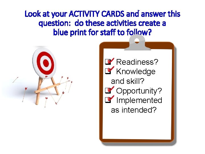 Look at your ACTIVITY CARDS and answer this question: do these activities create a
