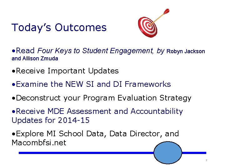 Today’s Outcomes • Read Four Keys to Student Engagement, by Robyn Jackson • and