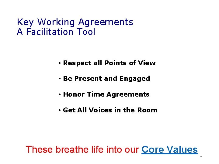 Key Working Agreements A Facilitation Tool • Respect all Points of View • Be