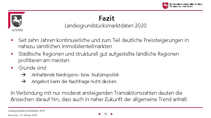 Fazit Landesgrundstücksmarktdaten 2020 § § § Seit zehn Jahren kontinuierliche und zum Teil deutliche