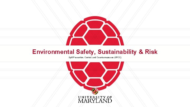 Environmental Safety, Sustainability & Risk Spill Prevention, Control, and Countermeasures (SPCC) 
