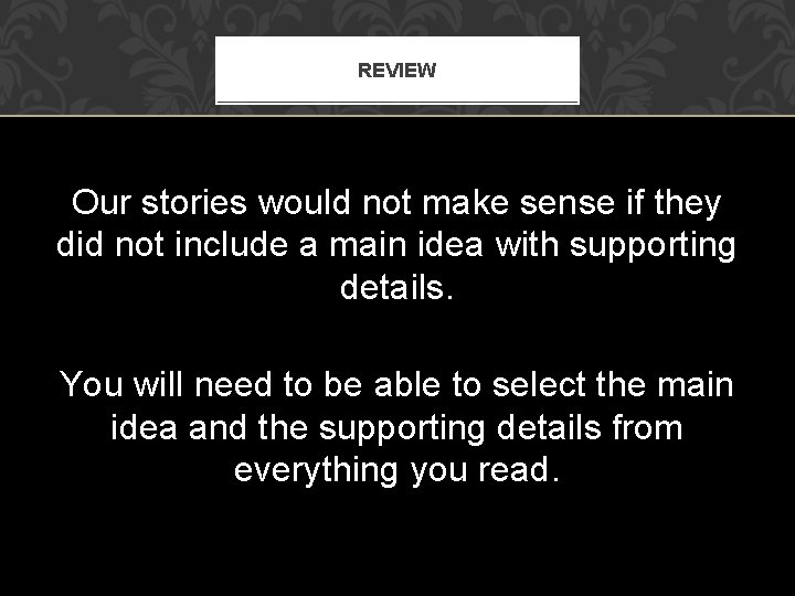 REVIEW Our stories would not make sense if they did not include a main REVIEW Our stories would not make sense if they did not include a main