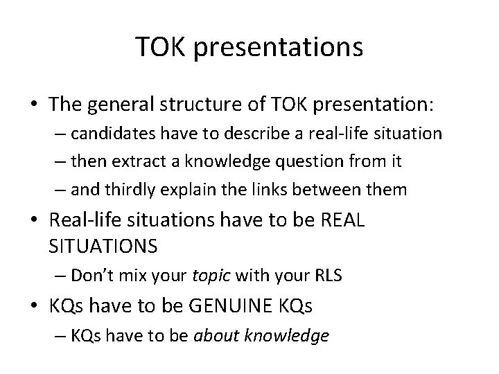 TOK presentations • The general structure of TOK presentation: – candidates have to describe