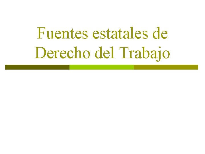 Fuentes estatales de Derecho del Trabajo 