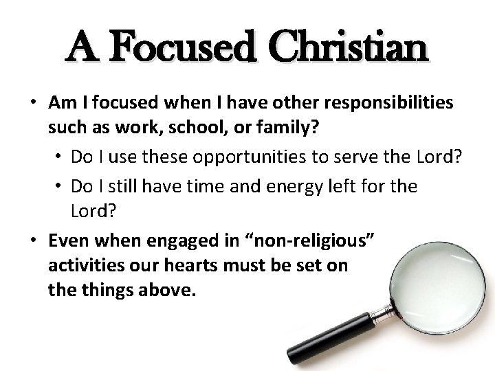 A Focused Christian • Am I focused when I have other responsibilities such as