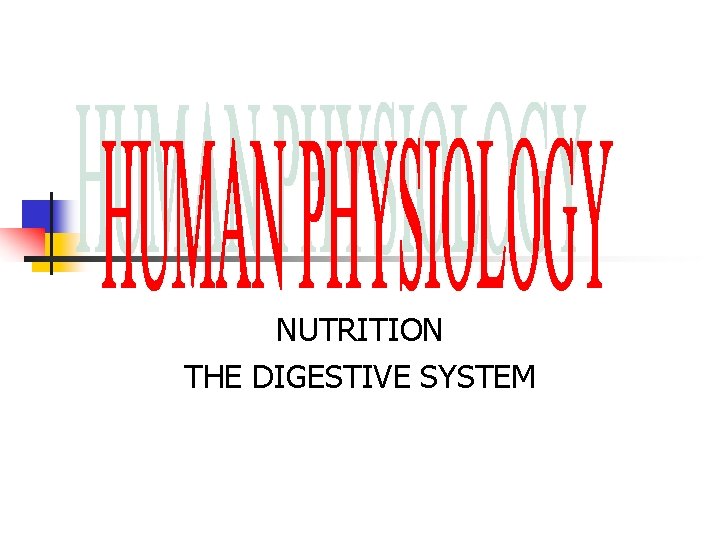 NUTRITION THE DIGESTIVE SYSTEM 